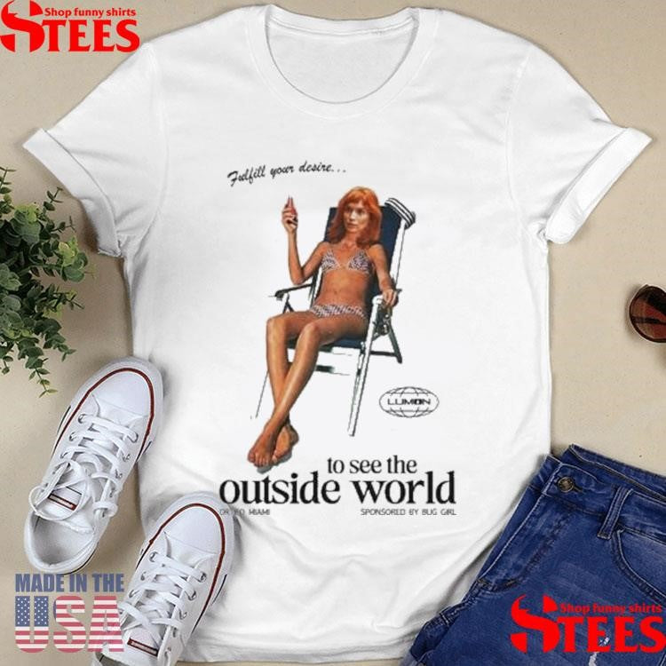 Bug Girl Helly In Tulum Fulfill Your Desire To See The Outside World Shirts