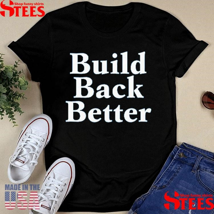 Build Back Better Shirts