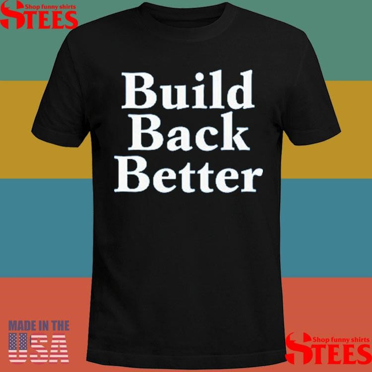 Build Back Better Shirts
