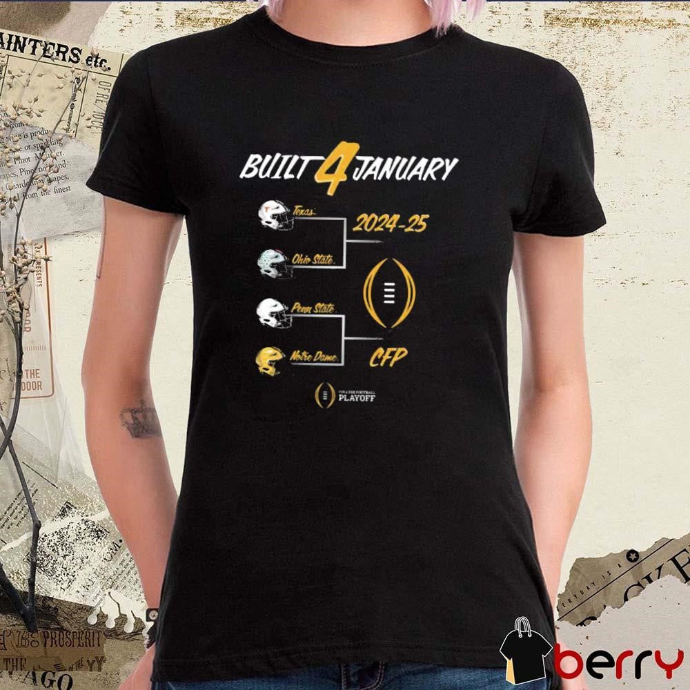 Built 4 January Texas Vs Ohio State Penn State Vs Notre Dame 2024-25 College Football Playoff Helmet t-shirt