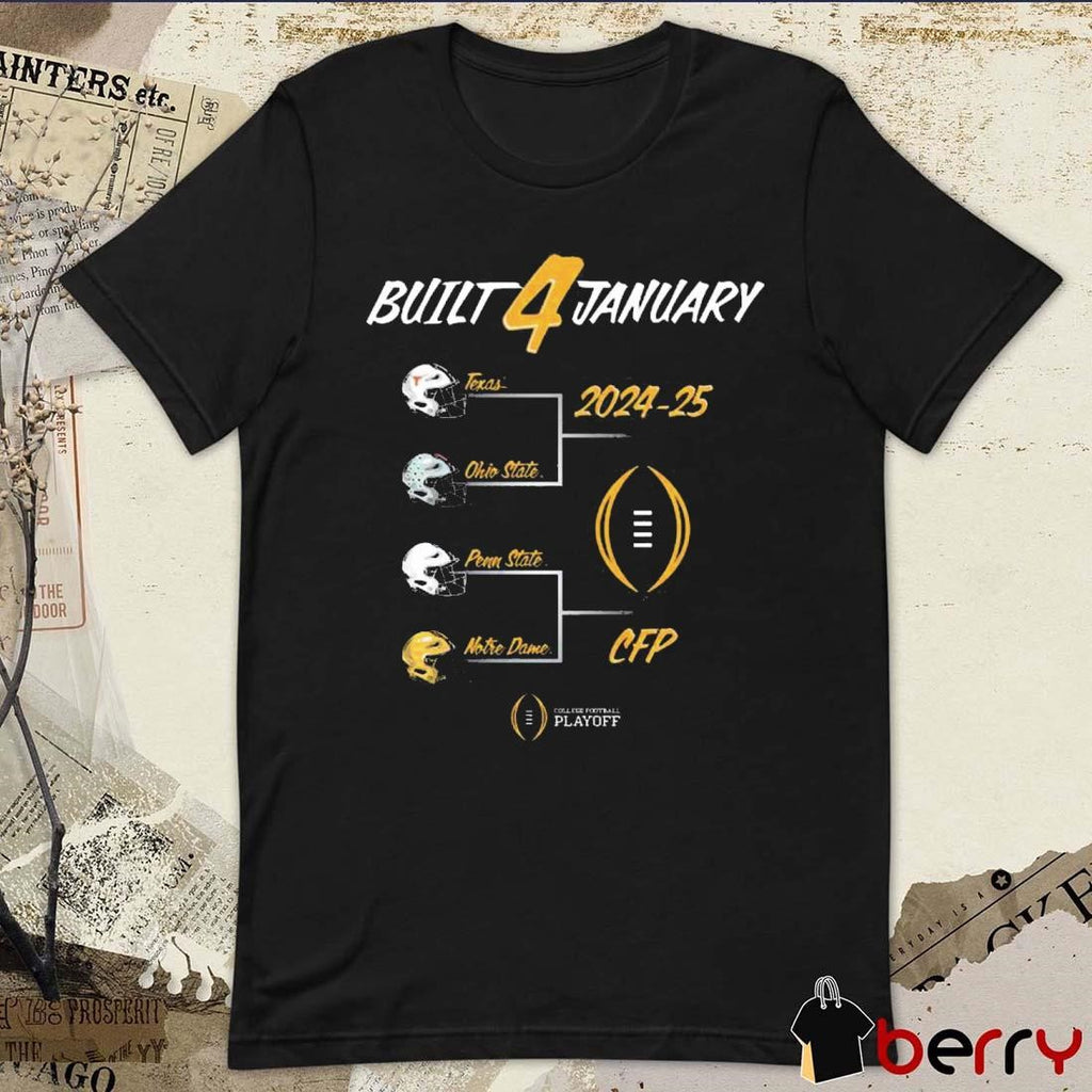 Built 4 January Texas Vs Ohio State Penn State Vs Notre Dame 2024-25 College Football Playoff Helmet t-shirt