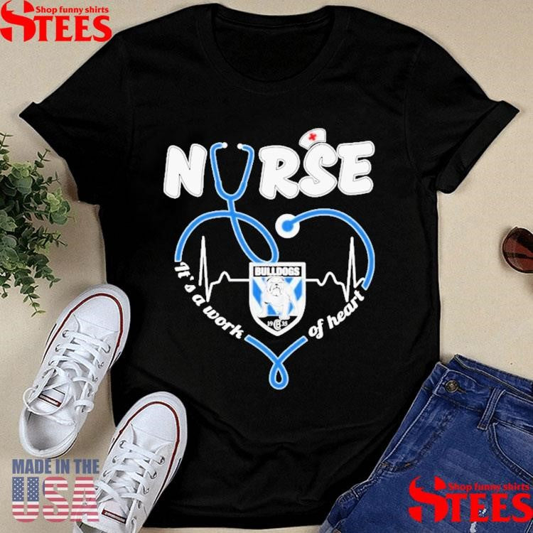 Bulldogs Canterbury-bankstown Nurse It’s A Work Of Heart Shirts