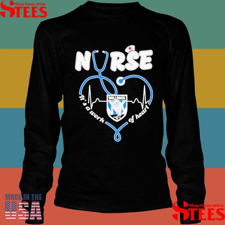 Bulldogs Canterbury-bankstown Nurse It’s A Work Of Heart Shirts