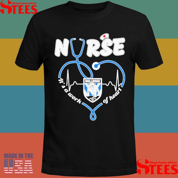 Bulldogs Canterbury-bankstown Nurse It’s A Work Of Heart Shirts