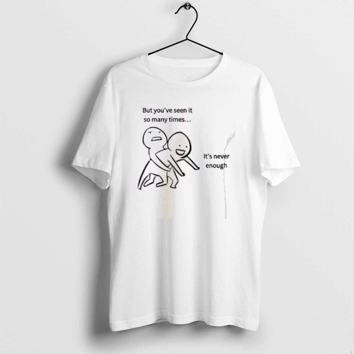 Official But Youve Seen It So Many Times Its Never Enough T-Shirts, Hoodie, Sweatshirt | CiraTrend.com
