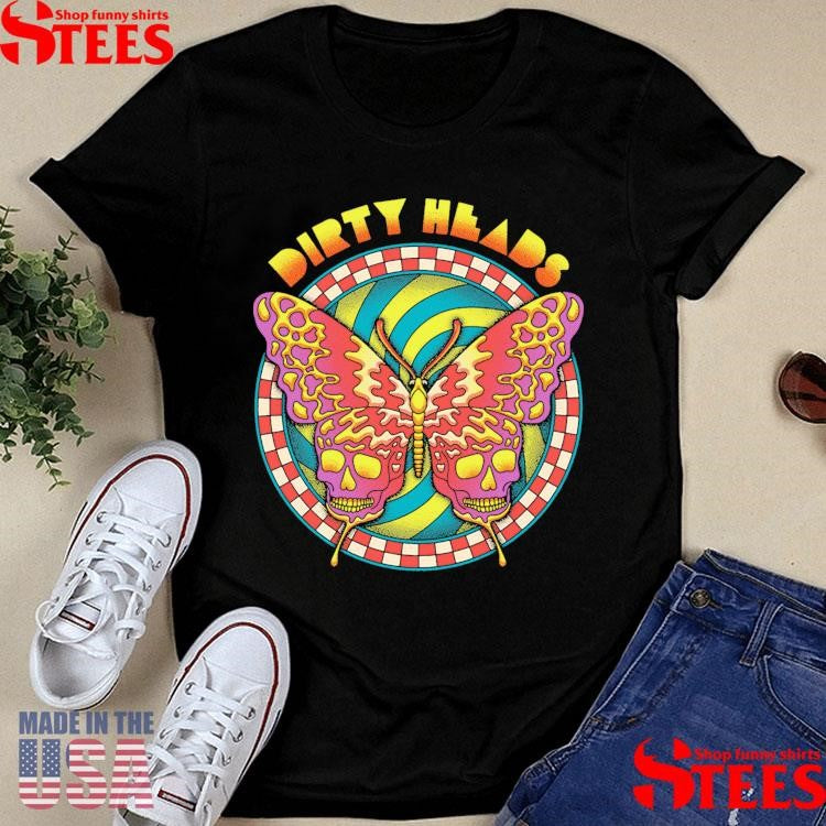 Butterfly Skulls Dirty Heads Shirts