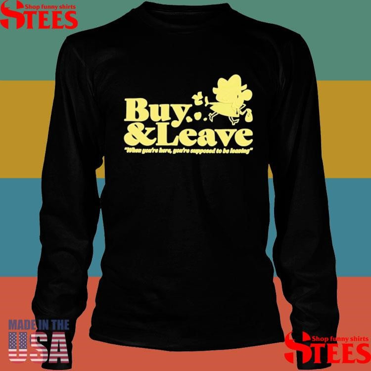 Buy & Leave When You’re Here You’re Supposed To Be Leaving Game Grumps T-shirt