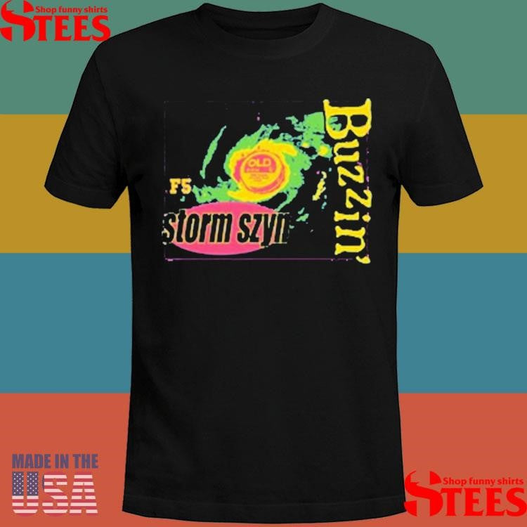 Buzzin’ Storm Szyn Shirts