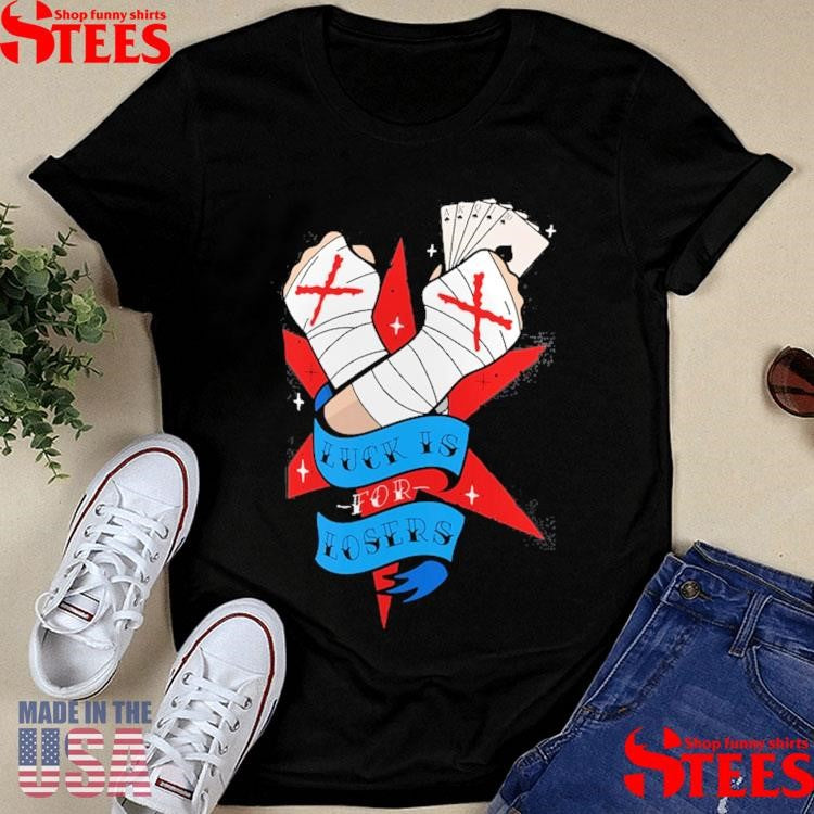 CM Punk Luck Is For Losers Vegas Shirts