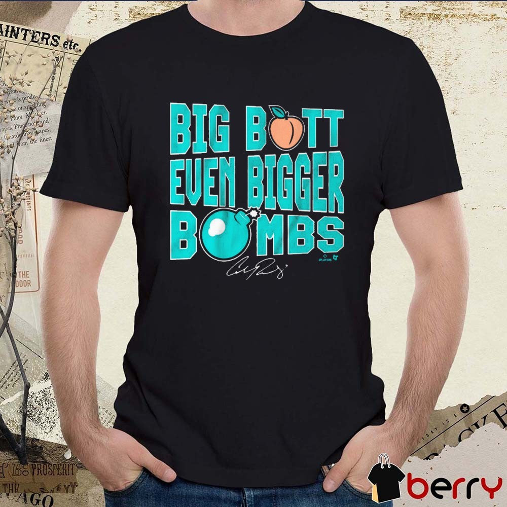 Cal Raleigh Big Butt Even Bigger Bombs Seattle Mariners MLB Signature t-shirt