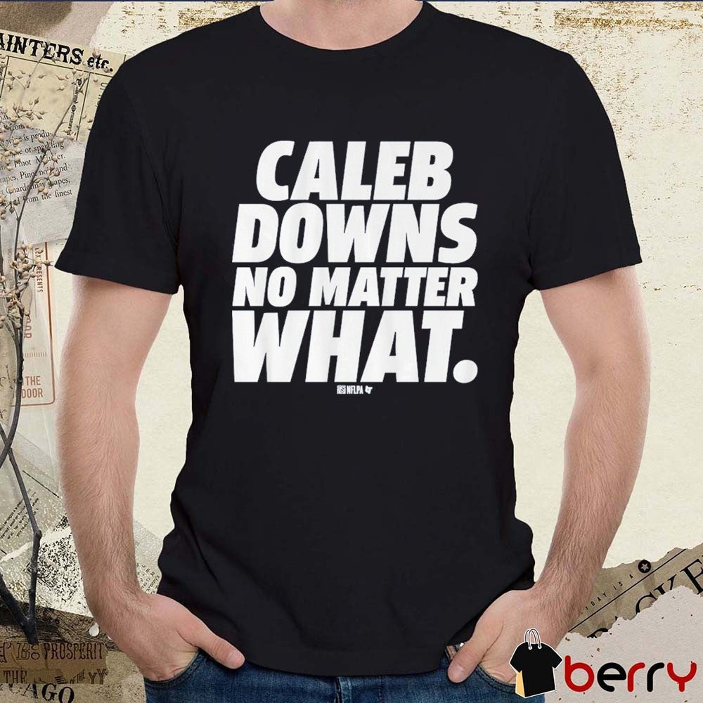 Caleb Downs No Matter What Dallas Cowboys NFL Draft t-shirt