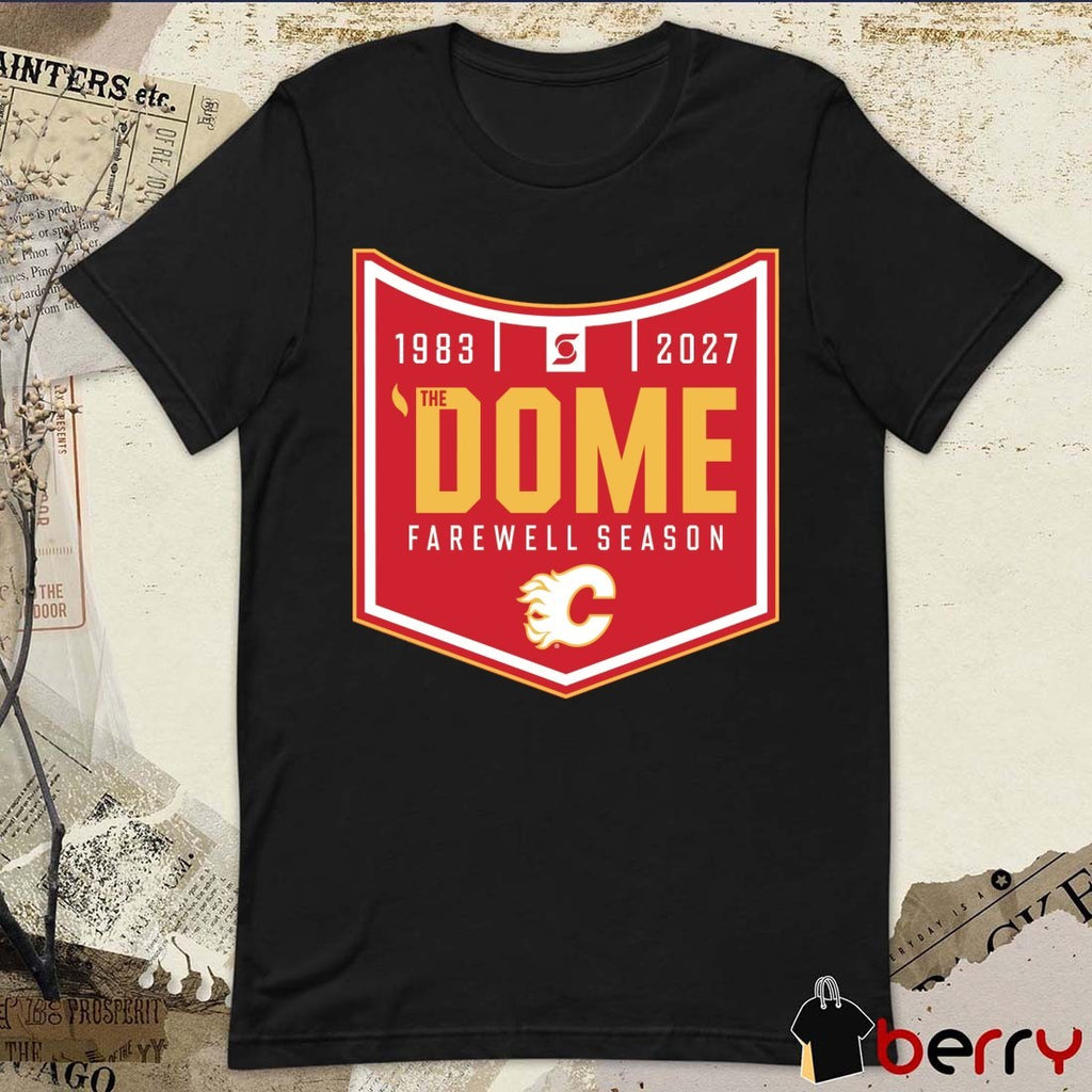 Calgary Flames The Dome Farewell Season 2026-27 Scotiabank Saddledome t-shirt