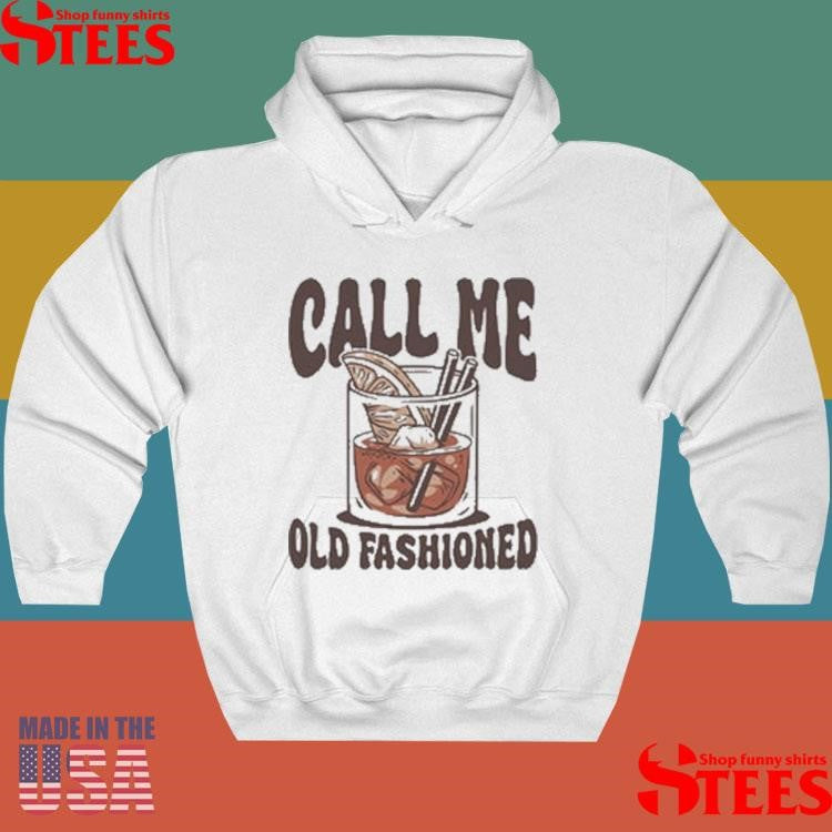 Call Me Old Fashioned Shirts