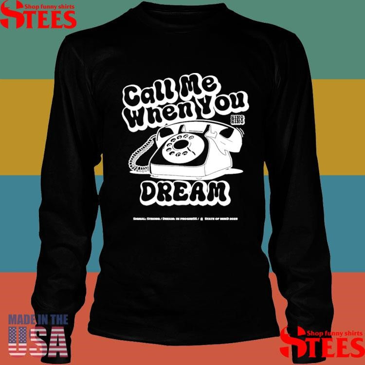 Call Me When You Dream Ring Ring State Of Mind 2025 T-shirt