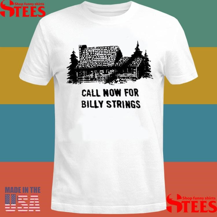 Call Now For Billy Strings Shirts
