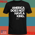 Callmeshivy America Does Not Have A King Shirts