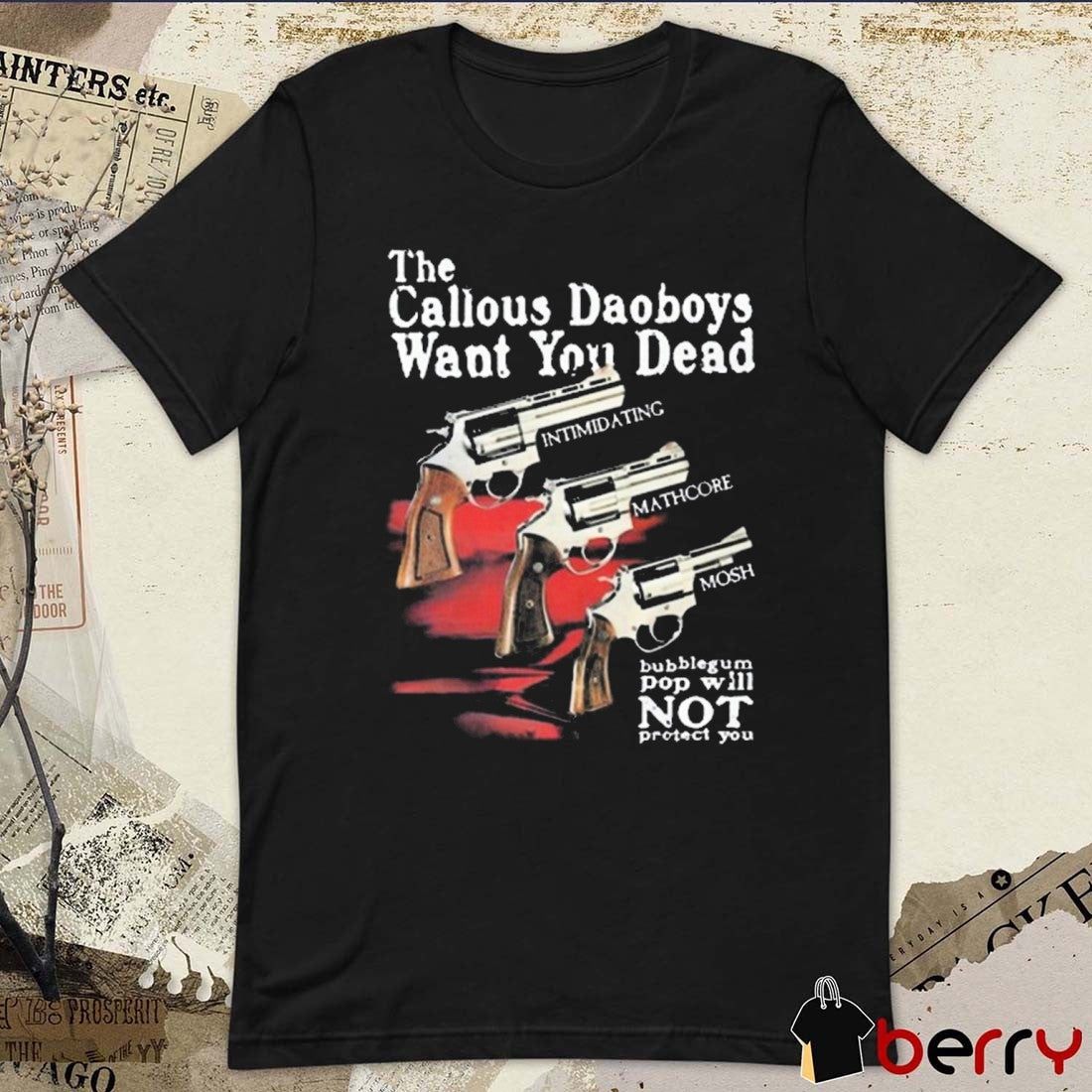 Callousdaoboys The Callous Daoboys Want You Dead Bubblegum Pop Will Not Protect You t-shirt