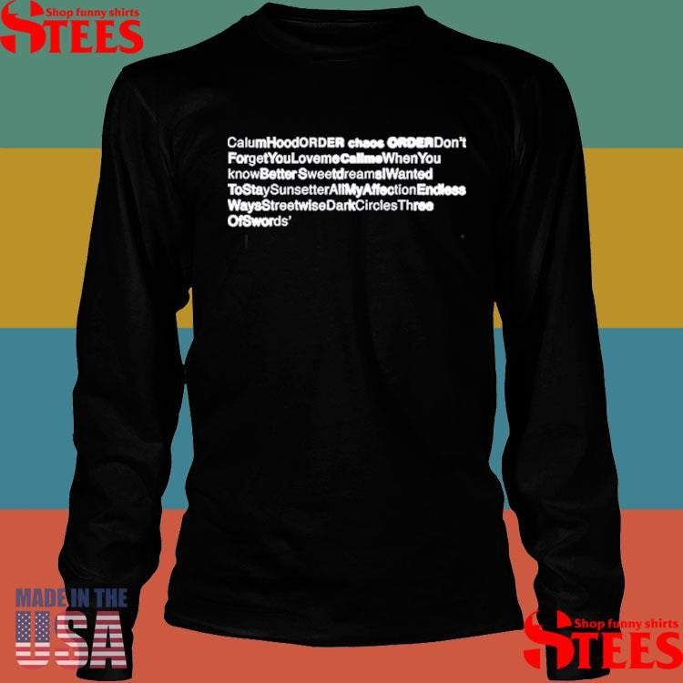 Calum Hood Order Chaos Order Don’t 2025 Shirts