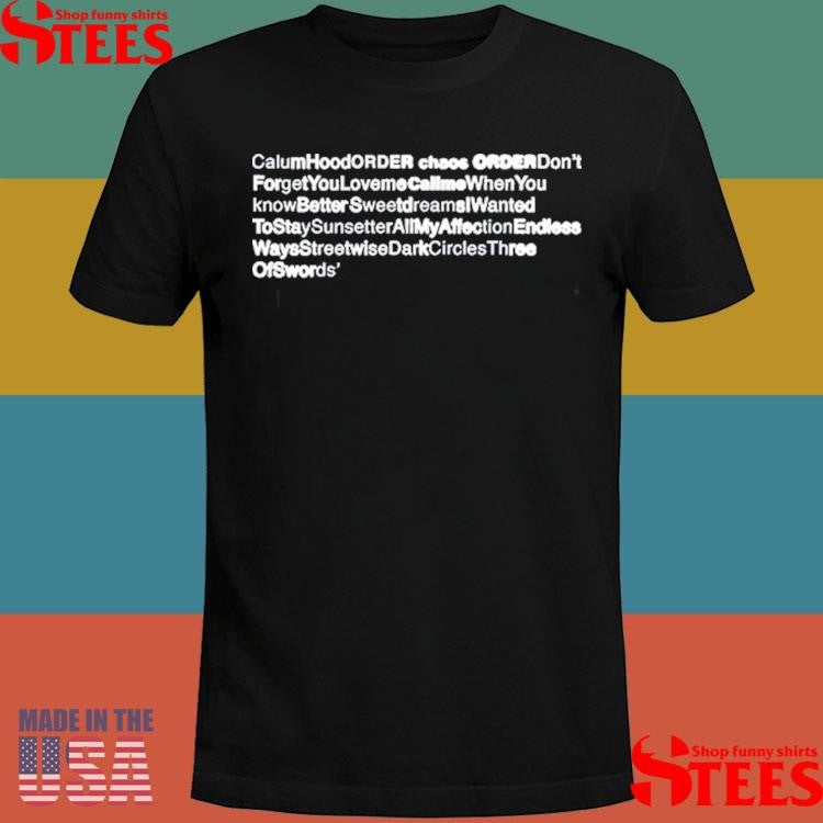 Calum Hood Order Chaos Order Don’t 2025 Shirts