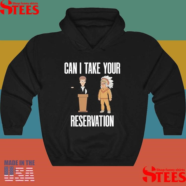 Can I Take Your Reservation T-shirt