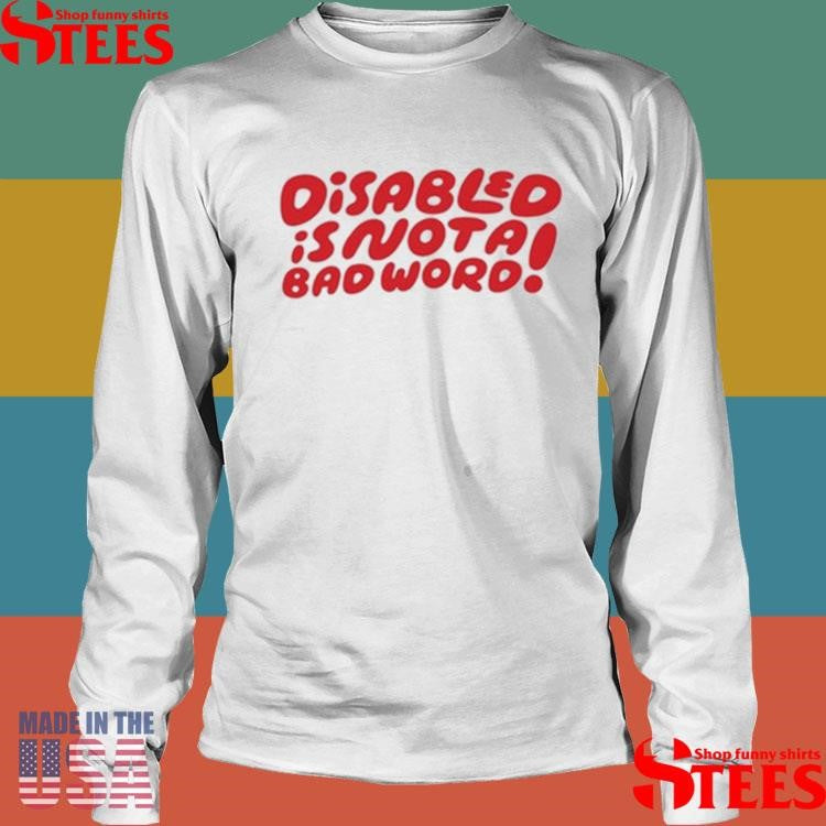 Candycourn Disabled Is Not A Bad Word T-shirt