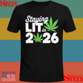 Cannabis Staying Lit In 2026 T-shirt