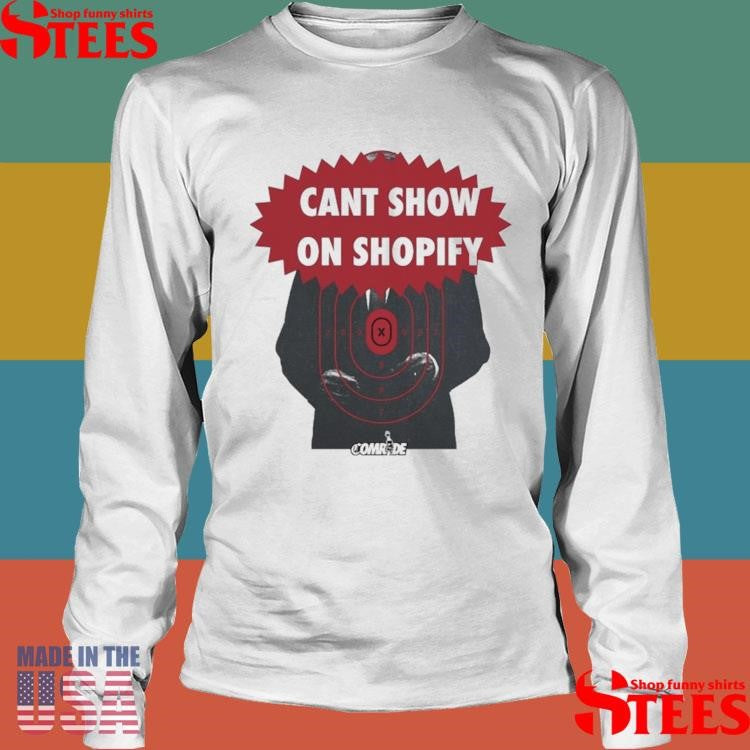 Can’t Show On Shopify Target Practice Comrade Shirts