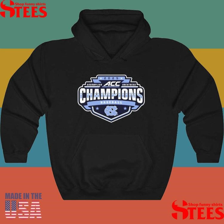 Carolina Blue North Carolina Tar Heels 2025 Acc Baseball Conference Tournament Champions Shirts