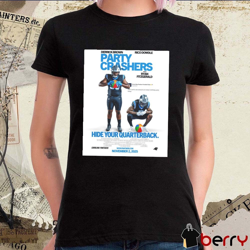Carolina Panthers Derrick Brown and Rico Dowdle Party Crashers Hide Your Quarterback November 2, 2025 Poster t-shirt