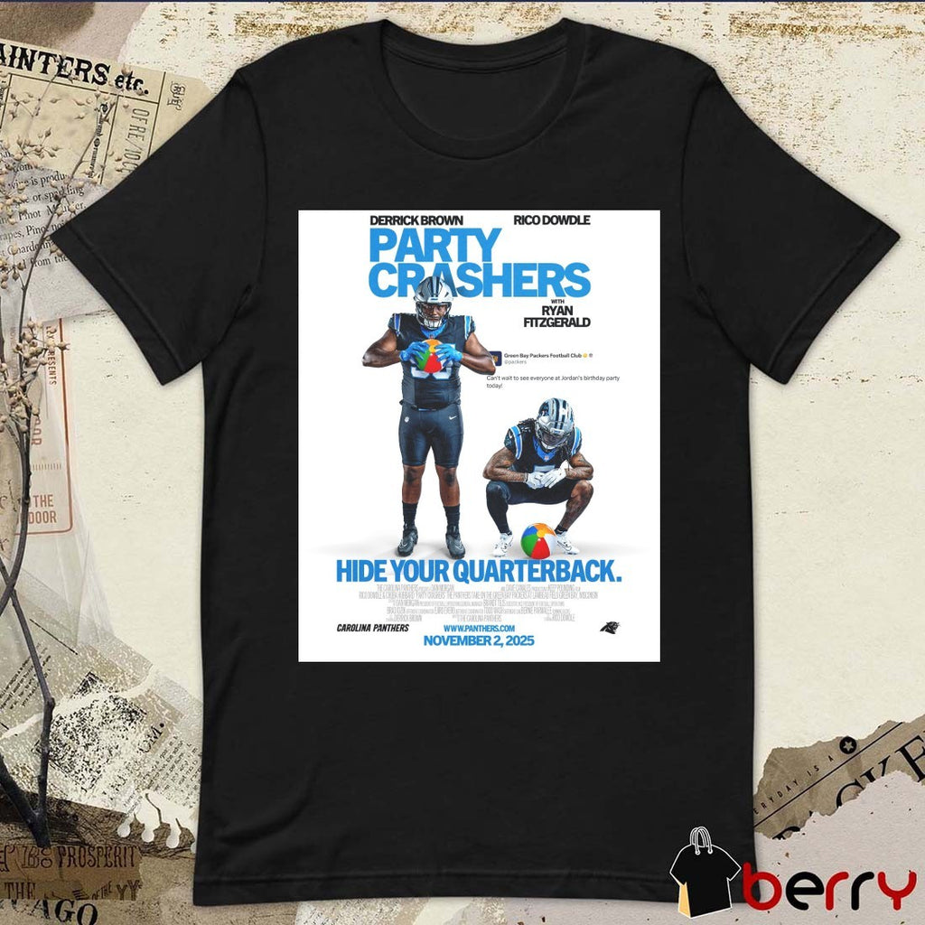 Carolina Panthers Derrick Brown and Rico Dowdle Party Crashers Hide Your Quarterback November 2, 2025 Poster t-shirt
