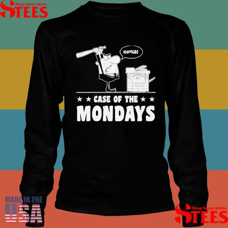 Case Of The Mondays T-shirt