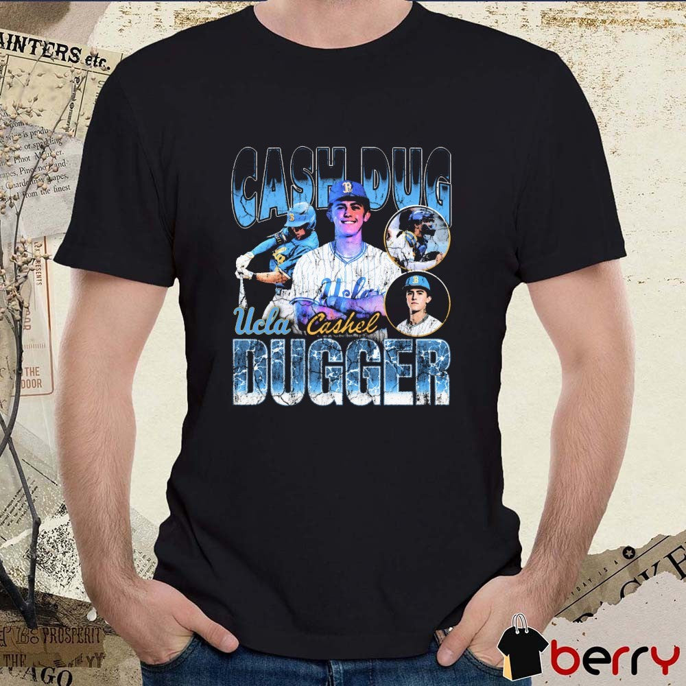 Cashel Dugger Cash Dug UCLA Bruins Baseball 90s NCAA 2025 t-shirt