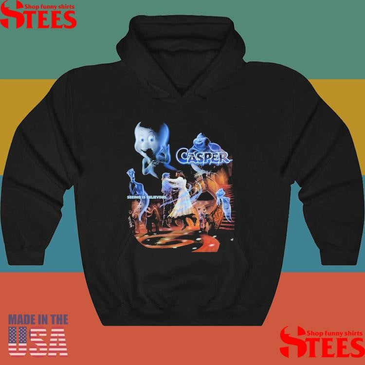 Casper 95 Seeing Is Believing Shirts