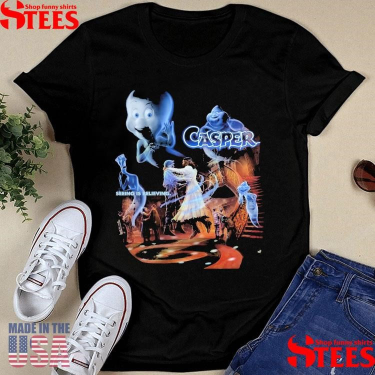 Casper 95 Seeing Is Believing Shirts