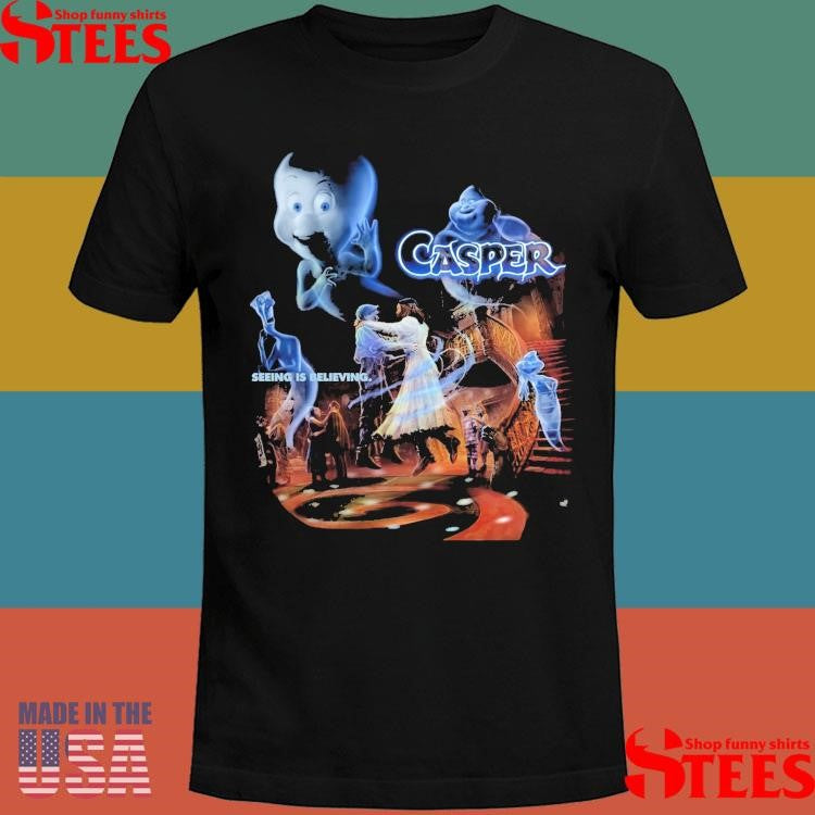 Casper 95 Seeing Is Believing Shirts