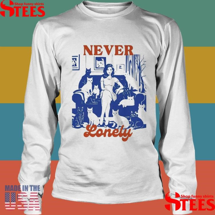 Cat Lady Never Lonely T-shirt