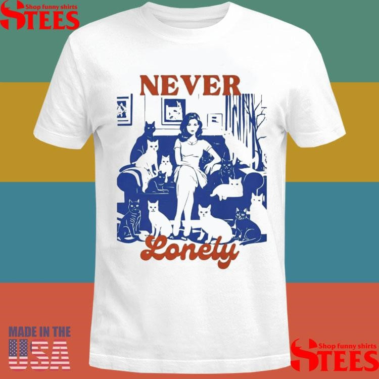 Cat Lady Never Lonely T-shirt