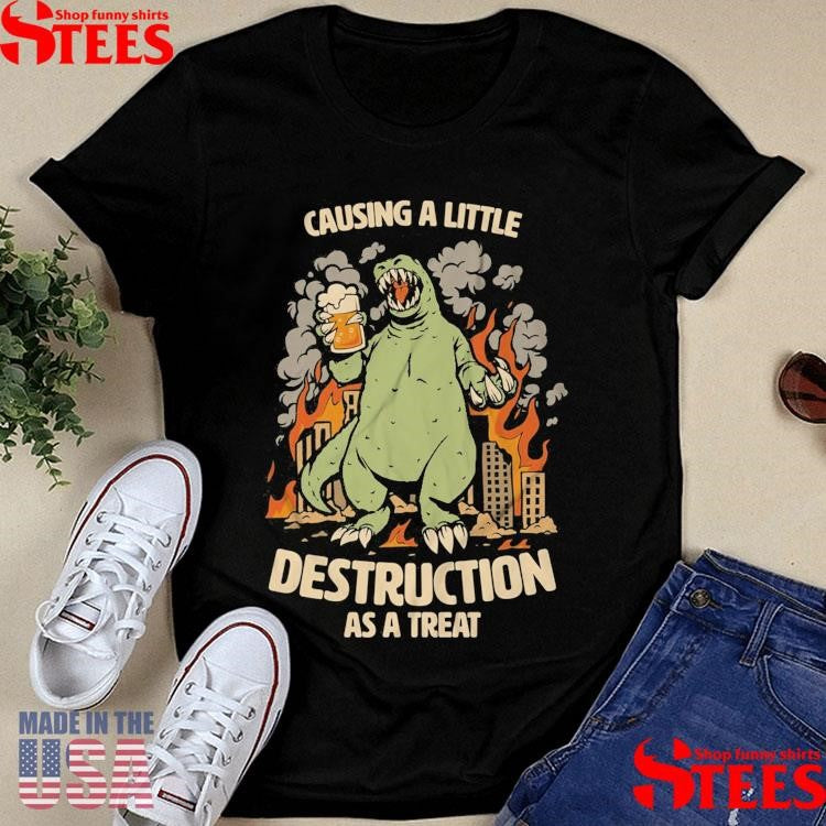 Causing A Little Destruction As A Treat Beer T-shirts
