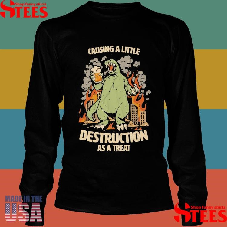 Causing A Little Destruction As A Treat Beer T-shirts