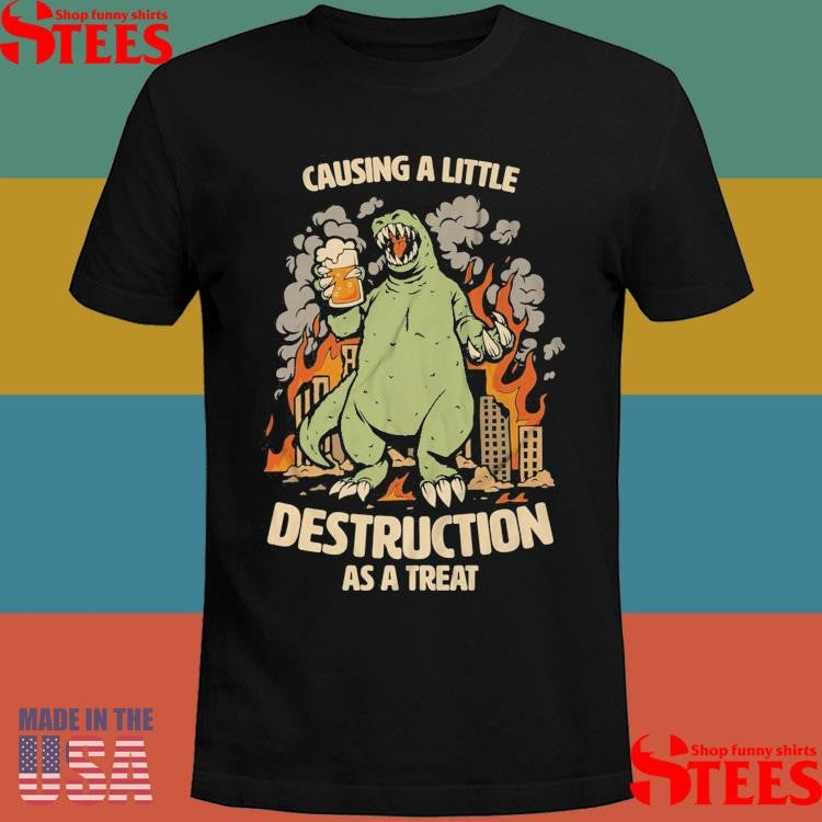 Causing A Little Destruction As A Treat Beer T-shirts
