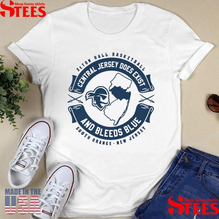 Central Jersey Does Exist And Bleeds Blue Seton Hall Basketball T-shirt