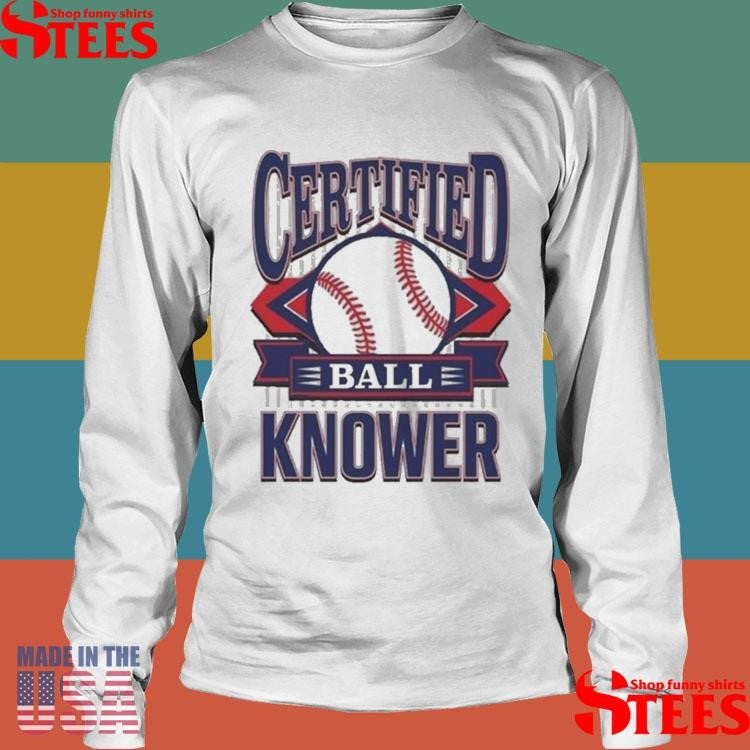 Certified Ball Knower Shirts