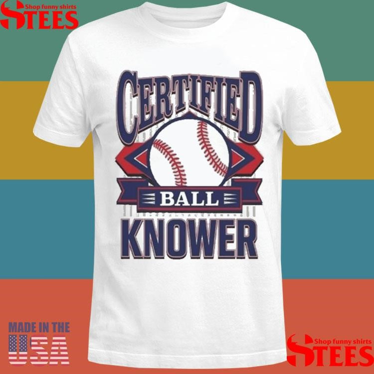 Certified Ball Knower Shirts