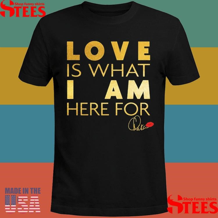 Chaka Khan Love Is What I Am Here For Shirts