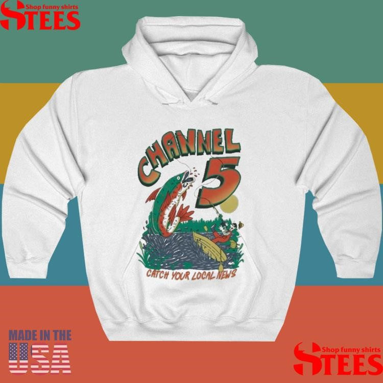 Channel 5 Catching Your Local News Fishing Shirts