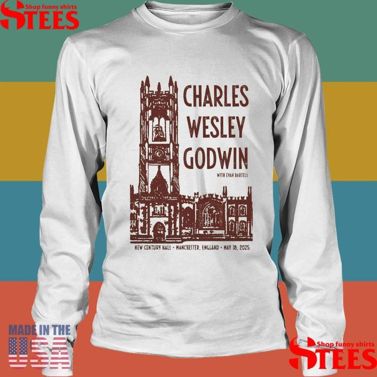 Charles Wesley Godwin May 18 2025 New Century Hall In Manchester Uk Shirts