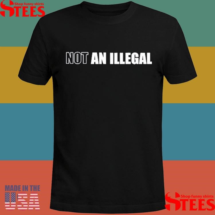 Charlie Kirk Not An Illegal Shirts