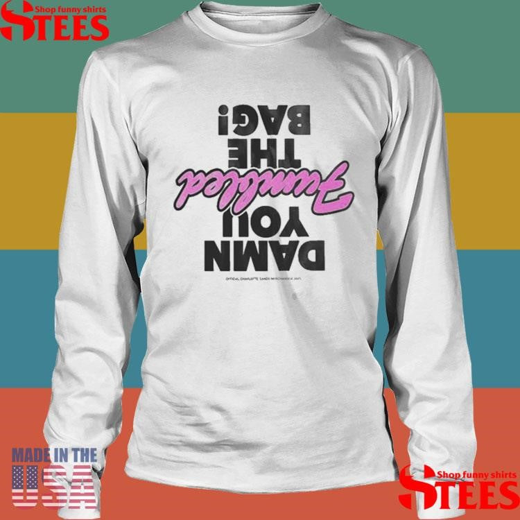 Charlotte Sands Damn You Fumbled The Bag T-shirt