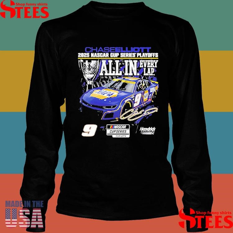Chase Elliott Checkered Flag Sports 2025 Nascar Cup Series Playoffs Napa All In T-shirts