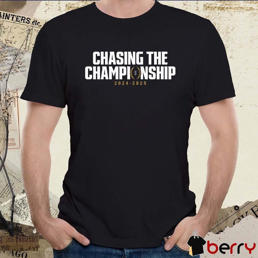 Chasing The Championship College Football Playoff Bracket 2024-2025 t-shirt
